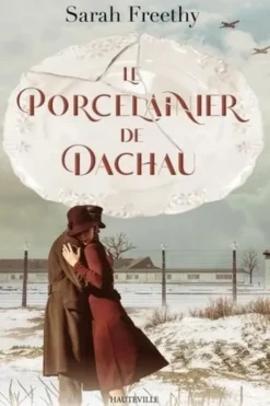 Le porcelainier de Dachau, Sarah Freethy