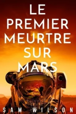 Le premier meurtre sur Mars, Sam Wilson