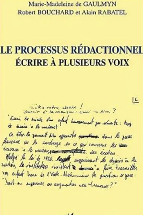 Le processus rédactionnel. Ecrire à plusieurs voix, Robert Bouchard