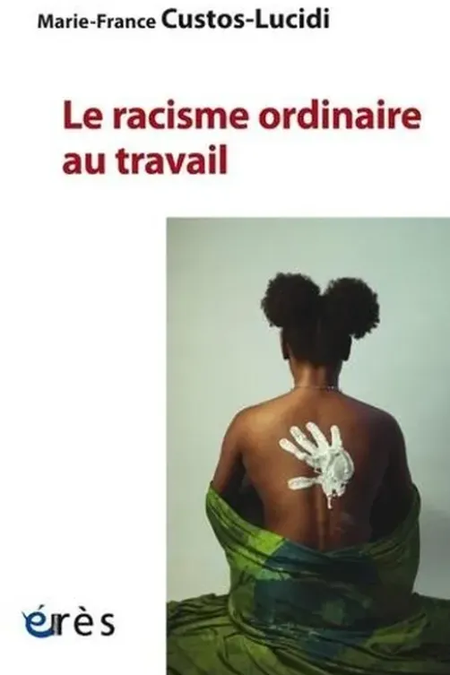 Le racisme ordinaire au travail, Marie-France Custos-Lucidi