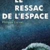 Le ressac de l'espace, Philippe Curval