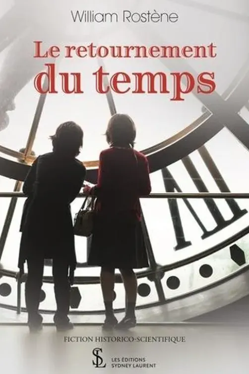 Le retournement du temps, William Rostène