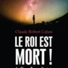 Le roi est mort ! Le Higgs Boson l'a tué, Claude Robert Cahen