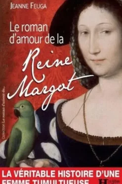 Le roman d'amour de la Reine Margot, Jeanne Feuga
