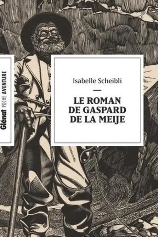 Le roman de Gaspard de la Meije, Isabelle Scheibli
