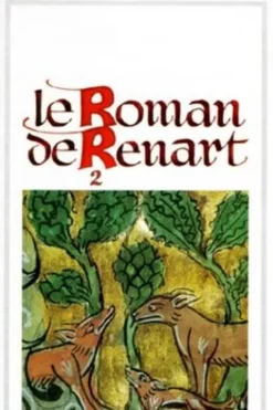 Le Roman de Renard. Tome 2, Anonyme