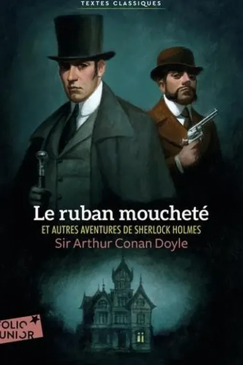 Le ruban moucheté et autres aventures de Sherlock Holmes, Arthur Conan Doyle