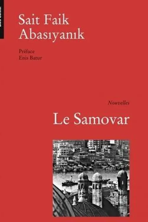 Le Samovar, Sait Faik Abasiyanik