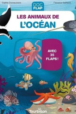 Les animaux de l'océan. Avec 35 flaps !, Florence Guittard