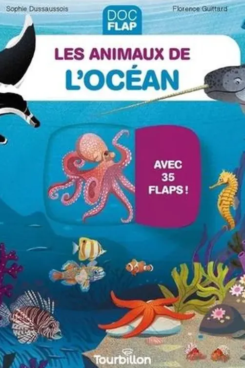 Les animaux de l'océan. Avec 35 flaps !, Florence Guittard