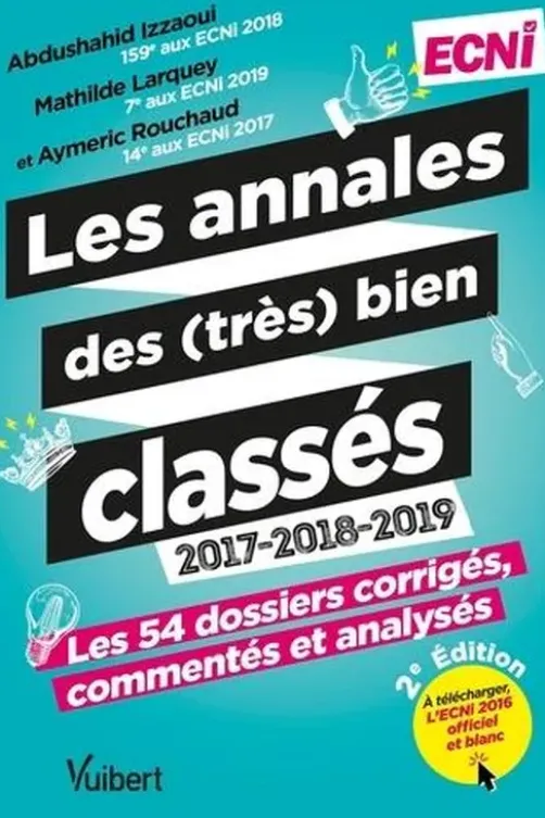 Les annales des (très) bien classés ECNi 2017-2018-2019. Les 54 dossiers corrigée, commentés et analysés, 2e édition, Abdushahid Izzaoui