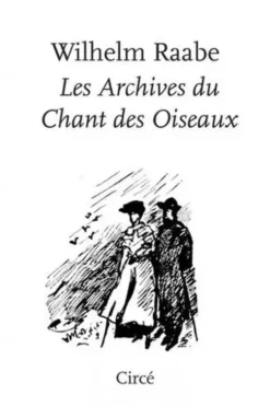 Les Archives du Chant des Oiseaux, Wilhelm Raabe