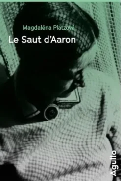 Le saut d'Aaron, Magdalena Platzova