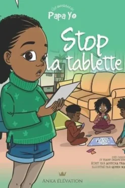 Les aventures de Papa Yo Tome 3 : Stop la tablette !, Aouicha Traoré