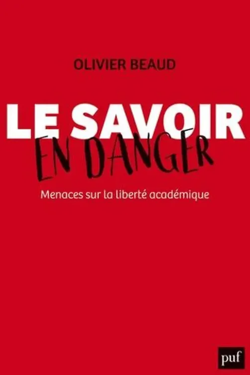 Le savoir en danger. Menaces sur la liberté académique, Olivier Beaud