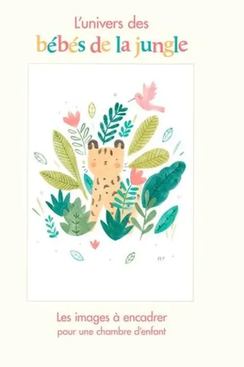 Les bébés de la jungle. Les images à encadrer, Chloé Chapeaublanc