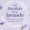 Les bienfaits de la lavande. Redécouvrez un héritage aromatique millénaire, François Couplan