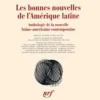 Les bonnes nouvelles de l'Amérique latine. Anthologie de la nouvelle latino-américaine contemporaine, Gustavo Guerrero