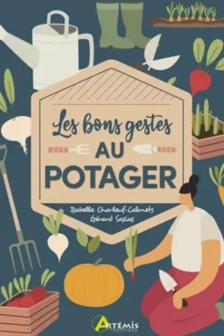 Les bons gestes au potager. Associations, compost & Cie, Gérard Sasias