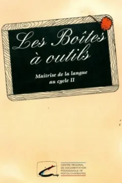 Les boîtes à outils. Maîtrise de la langue au cycle II, Geneviève Roy