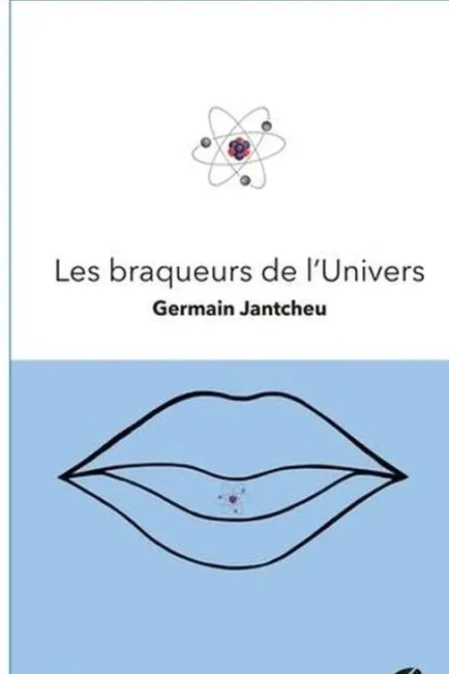 Les braqueurs de l'Univers, Germain Jantcheu