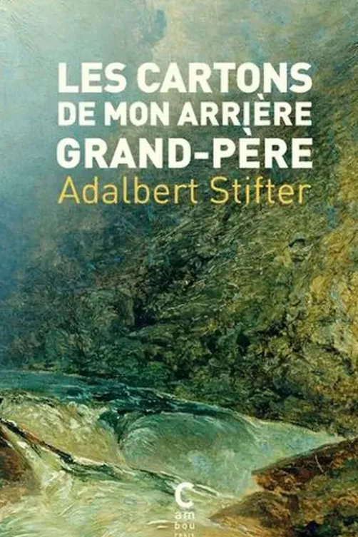 Les cartons de mon arrière-grand-père, Adalbert Stifter
