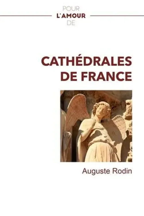 Les cathédrales de France, Auguste Rodin