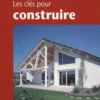 Les clés pour construire, Thierry Gallauziaux