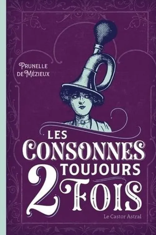 Les consonnes toujours 2 fois, Prunelle de Mézieux