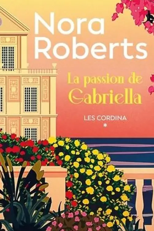 Les Cordina Tome 1 : La passion de Gabriella, Nora Roberts