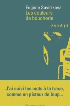 Les couleurs de boucherie. Précédé de L'Empire, Eugène Savitzkaya
