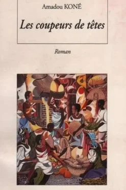 Les coupeurs de têtes, Amadou Koné