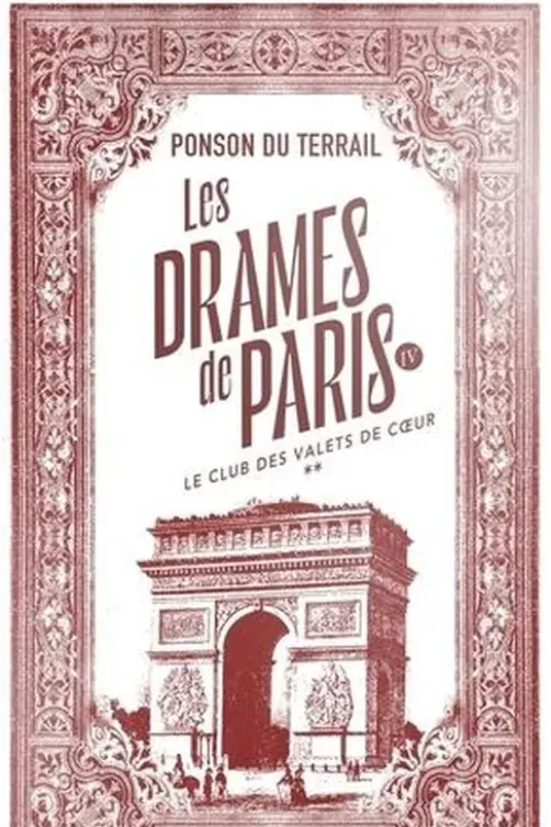 Les drames de Paris Tome 4 : Le Club des valets de coeur. Tome 2, Pierre-Alexis Ponson du Terrail