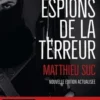 Les espions de la terreur. Edition actualisée, Matthieu Suc