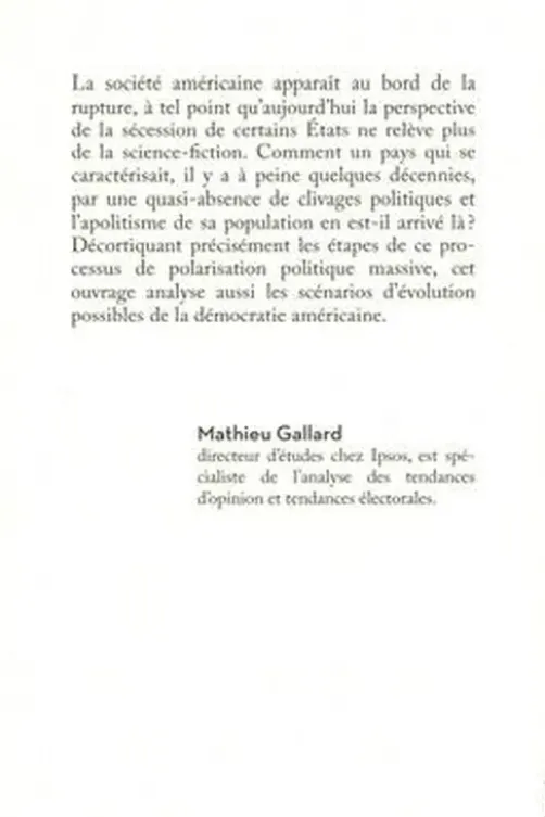 Les Etats-Unis au bord de la guerre civile ? Pourquoi les Américains se détestent, Mathieu Gallard
