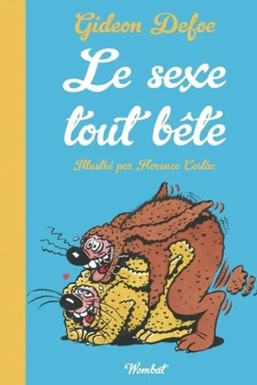 Le Sexe tout bête. La sexualité des animaux petits et grand, Gideon Defoe