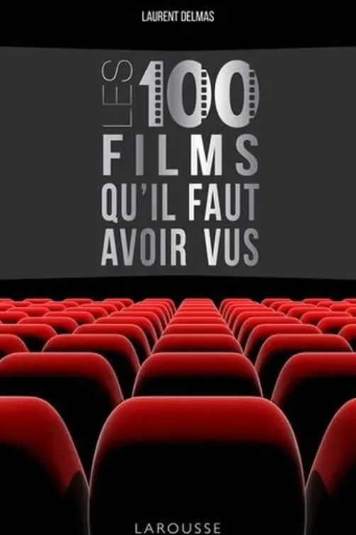Les 100 films qu'il faut avoir vus, Laurent Delmas