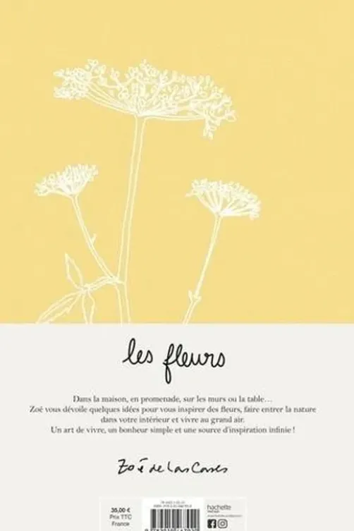 Les fleurs. Une collections d'idées pour fleurir son quotidien, Zoé de Las Cases