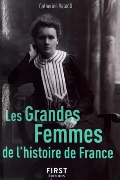 Les Grandes Femmes de l'histoire de France. 2e édition, Catherine Valenti