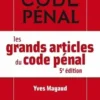 Les grands articles du code pénal. 5e édition, Yves Mayaud