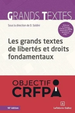 Les grands textes de libertés et droits fondamentaux. 10e édition, David Soldini