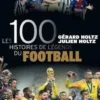 Les 100 histoires de légende du football, Gérard Holtz