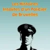 Les histoires insolites d'un policier de Bruxelles, Etienne Carlier