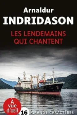 Les lendemains qui chantent [EDITION EN GROS CARACTERES, Arnaldur Indridason