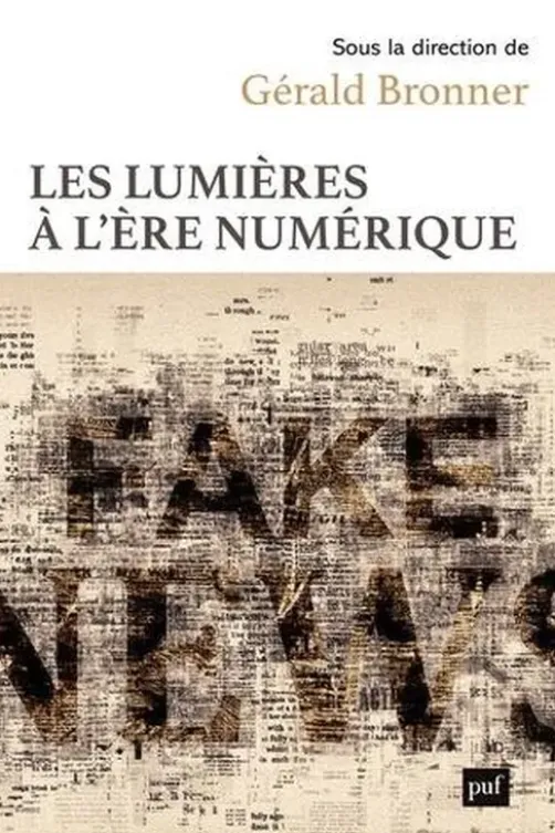 Les Lumières à l'ère numérique, Gérald Bronner