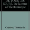 LES MACHINES DE TOUS LES JOURS. De la roueà l'électronique, Yves de Bouard