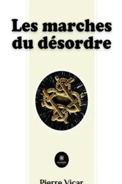 Les marches du désordre, Pierre Vicar