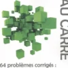 Les maths au carré. 64 problèmes corrigés : algorithmes et spéculations diverses, Marie-Pierre Falissard