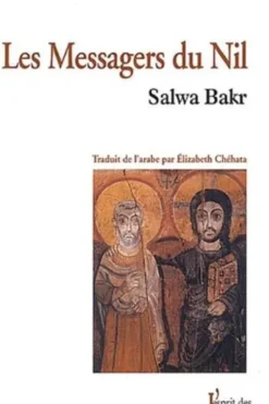 Les messagers du Nil, Salwa Bakr