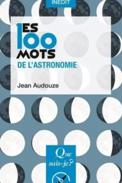 Les 100 mots de l'astronomie, Jean Audouze